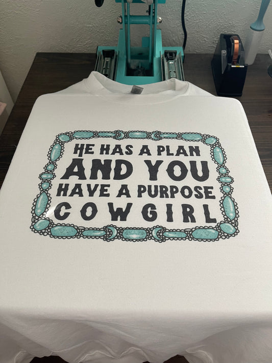 He Has A Plan Cowgirl